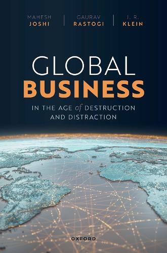 Паперова книга «Global Business in the Age of Destruction and Distraction», авторів Гаурав Растогі, Дж. Р. Клейн, Махеш Джоші - фото №1