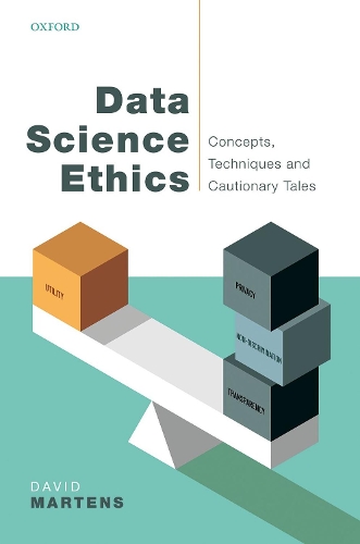 Бумажная книга «Data Science Ethics: Concepts, Techniques, and Cautionary Tales», автор Дэвид Мартенс - фото №1