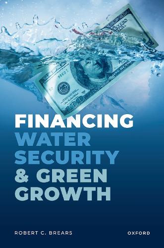 Бумажная книга «Financing Water Security and Green Growth», автор Роберт К. Брирс - фото №1