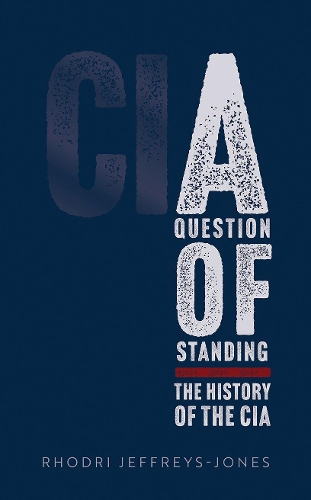 Бумажная книга «A Question of Standing: The History of the CIA», автор Родри Джеффриз-Джонс - фото №1