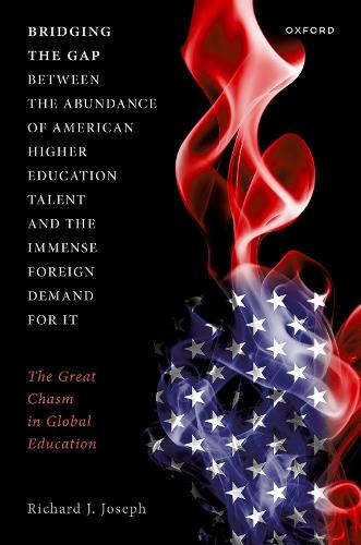 Бумажная книга «Bridging the Gap between the Abundance of American Higher Education Talent and the Immense Foreign Demand for It: The Great Chasm in Global Education», автор Ричард Дж. Джозеф - фото №1