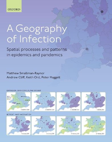 Паперова книга «A Geography of Infection: Spatial Processes and Patterns in Epidemics and Pandemics», авторів Ендрю Д. Кліфф, Дж. Кіт Орд, Метью Р. Смоллман-Рейнор, Пітер Хаггетт - фото №1