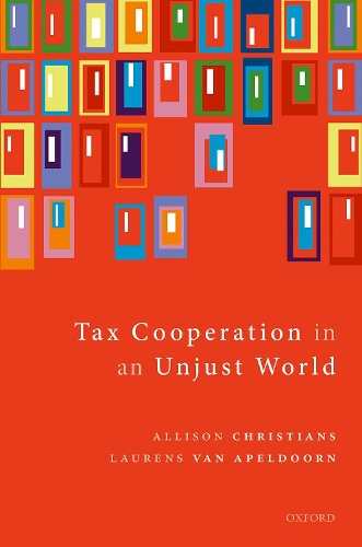 Паперова книга «Tax Cooperation in an Unjust World», авторів Еллісон Крістіанс, Лоренс ван Апелдорн - фото №1