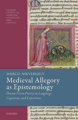 Паперова книга «Medieval Allegory as Epistemology: Dream-Vision Poetry on Language, Cognition, and Experience», автор Марко Нівергельт - фото №1