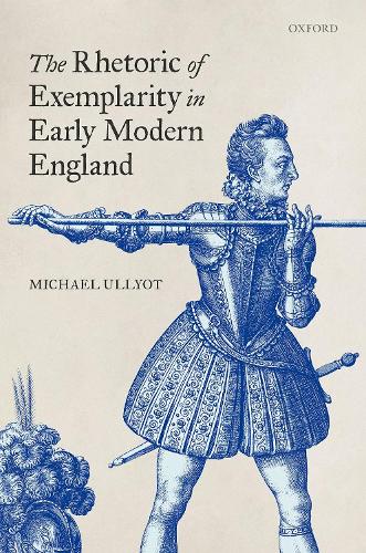 Бумажная книга «The Rhetoric of Exemplarity in Early Modern England», автор Майкл Уллиот - фото №1