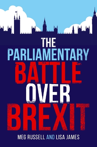 Паперова книга «The Parliamentary Battle over Brexit», авторів Ліза Джеймс, Мег Рассел - фото №1