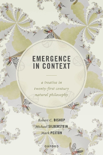 Бумажная книга «Emergence in Context: A Treatise in Twenty-First Century Natural Philosophy», авторов Марк Пекстон, Майкл Зильберштейн, Роберт К. Бишоп - фото №1
