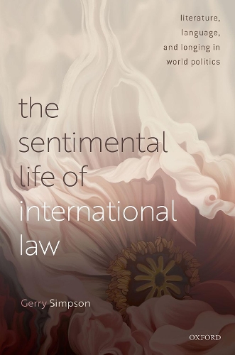 Бумажная книга «The Sentimental Life of International Law: Literature, Language, and Longing in World Politics», автор Джерри Симпсон - фото №1
