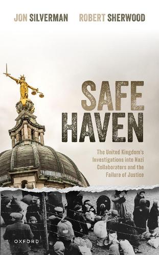 Бумажная книга «Safe Haven: The United Kingdom's Investigations into Nazi Collaborators and the Failure of Justice», авторов Джон Сильверман, Роберт Шервуд - фото №1