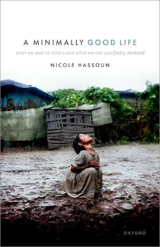 Бумажная книга «A Minimally Good Life: What We Owe to Others and What We Can Justifiably Demand», автор Николь Хассун - фото №1