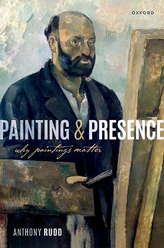 Паперова книга «Painting and Presence: Why Paintings Matter», автор Ентоні Радд - фото №1