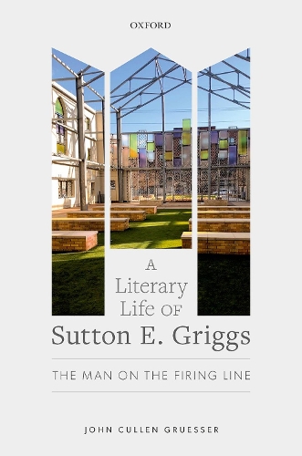 Бумажная книга «A Literary Life of Sutton E. Griggs: The Man on the Firing Line», автор Джон Каллен Грюссер - фото №1