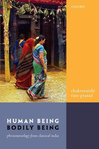 Бумажная книга «Human Being, Bodily Being: Phenomenology from Classical India», автор Чакраварти Рам-Прасад - фото №1