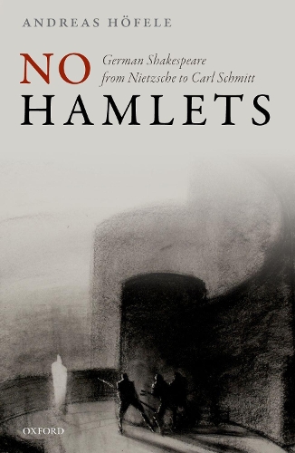 Паперова книга «No Hamlets: German Shakespeare from Nietzsche to Carl Schmitt», автор Андреас Хьофеле - фото №1
