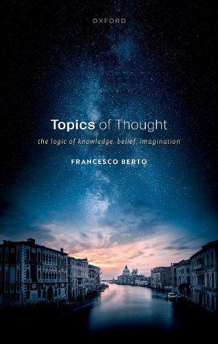 Бумажная книга «Topics of Thought: The Logic of Knowledge, Belief, Imagination», автор Франческо Берто - фото №1