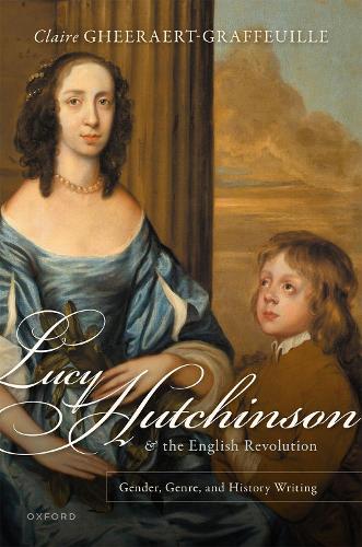 Бумажная книга «Lucy Hutchinson and the English Revolution: Gender, Genre, and History Writing», автор Клэр Гираерт-Граффель - фото №1