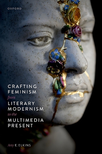 Паперова книга «Crafting Feminism from Literary Modernism to the Multimedia Present», автор Емі Е. Елкінс - фото №1