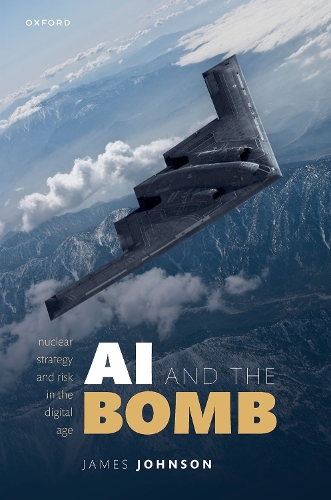 [object Object] «AI and the Bomb: Nuclear Strategy and Risk in the Digital Age», автор Джеймс Джонсон - фото №1