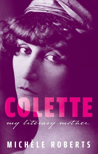 Бумажная книга «Colette: My Literary Mother», автор Мишель Робертс - фото №1