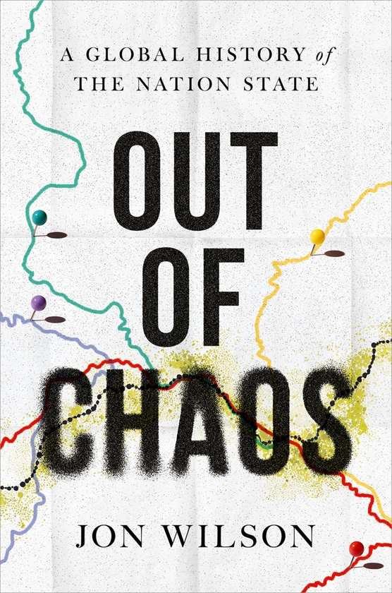 Паперова книга «Out of Chaos: A Global History of the Nation State», автор Джон Вілсон - фото №1