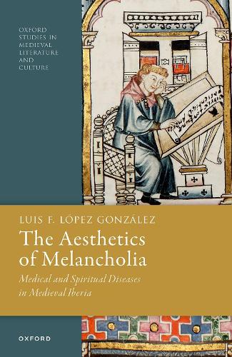 Бумажная книга «The Aesthetics of Melancholia: Medical and Spiritual Diseases in Medieval Iberia», автор Луис Ф. Лопес Гонсалес - фото №1