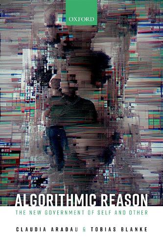 [object Object] «Algorithmic Reason: The New Government of Self and Other», автор Клаудия Арадау - фото №1
