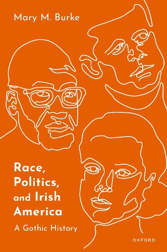 Бумажная книга «Race, Politics, and Irish America: A Gothic History», автор Мэри М. Берк - фото №1