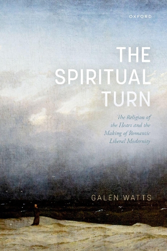 Паперова книга «The Spiritual Turn: The Religion of the Heart and the Making of Romantic Liberal Modernity», автор Гален Воттс - фото №1
