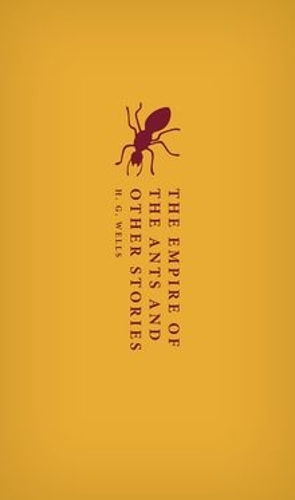 Паперова книга «The Empire of the Ants and Other Stories», автор Герберт Веллс - фото №1