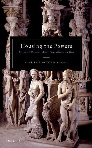 Паперова книга «Housing the Powers: Medieval Debates about Dependence on God», автор Мерилін Маккорд Адамс - фото №1