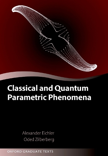 Бумажная книга «Classical and Quantum Parametric Phenomena», авторов Александр Эйхлер, Одед Зильберберг - фото №1