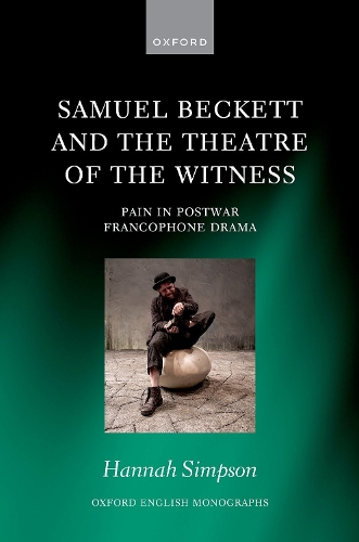 Бумажная книга «Samuel Beckett and the Theatre of the Witness: Pain in Post-War Francophone Drama», автор Ханна Симпсон - фото №1