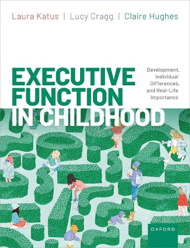 Паперова книга «Executive Function in Childhood: Development, Individual Differences, and Real-Life Importance», авторів Клер Х'юз, Лора Катус, Люсі Крегг - фото №1