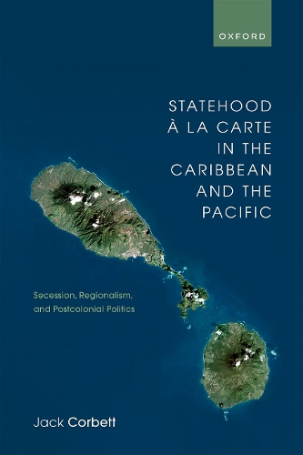 Бумажная книга «Statehood à la Carte in the Caribbean and the Pacific: Secession, Regionalism, and Postcolonial Politics», автор Джек Корбетт - фото №1