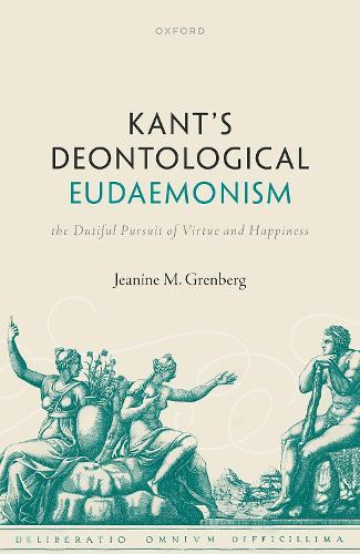 Бумажная книга «Kant's Deontological Eudaemonism: The Dutiful Pursuit of Virtue and Happiness», автор Жанин М. Гренберг - фото №1