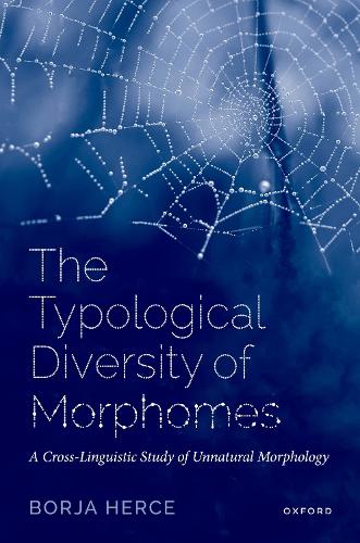 [object Object] «The Typological Diversity of Morphomes: A Cross-Linguistic Study of Unnatural Morphology», автор Боря Герце - фото №1