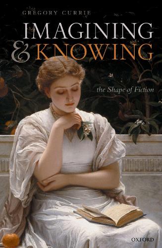 Бумажная книга «Imagining and Knowing: The Shape of Fiction», автор Грегори Карри - фото №1