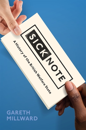 Паперова книга «Sick Note: A History of the British Welfare State», автор Гарет Міллворд - фото №1
