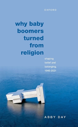 Паперова книга «Why Baby Boomers Turned from Religion: Shaping Belief and Belonging, 1945-2021», автор Еббі Дей - фото №1