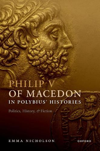 Бумажная книга «Philip V of Macedon in Polybius' Histories: Politics, History, and Fiction», автор Эмма Николсон - фото №1