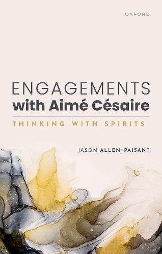 Бумажная книга «Engagements with Aimé Césaire: Thinking with Spirits», автор Джейсон Аллен-Пайсант - фото №1