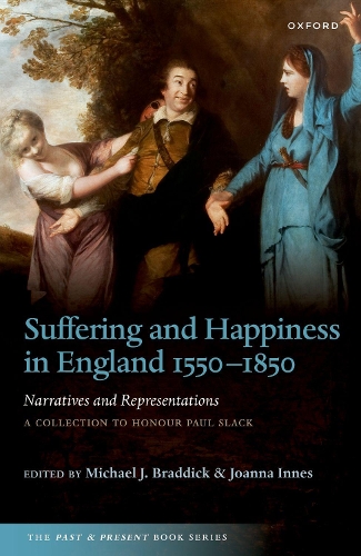Бумажная книга «Suffering and Happiness in England 1550-1850: Narratives and Representations: A collection to honour Paul Slack», авторов Джоанна Иннес, Майкл Дж. Браддик - фото №1