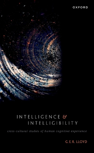 Бумажная книга «Intelligence and Intelligibility: Cross-Cultural Studies of Human Cognitive Experience», автор Г. Э. Р. Ллойд - фото №1