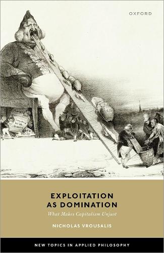 Паперова книга «Exploitation as Domination: What Makes Capitalism Unjust», автор Ніколас Врусаліс - фото №1