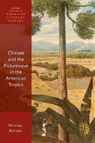 Бумажная книга «Climate and the Picturesque in the American Tropics», автор Майкл Бойден - фото №1