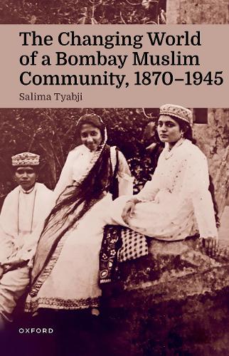 Бумажная книга «The Changing World of a Bombay Muslim Community, 1870 - 1945», автор Салима Тябджи - фото №1