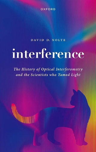 [object Object] «Interference: The History of Optical Interferometry and the Scientists Who Tamed Light», автор Девід Д. Нолте - фото №1