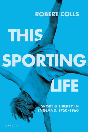 Бумажная книга «This Sporting Life: Sport and Liberty in England, 1760-1960», автор Роберт Коллс - фото №1
