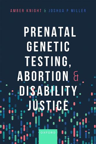 Бумажная книга «Prenatal Genetic Testing, Abortion, and Disability Justice», автор Джошуа Миллер - фото №1