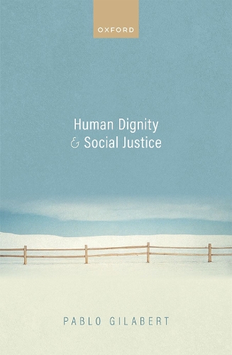 Бумажная книга «Human Dignity and Social Justice», автор Пабло Гилаберт - фото №1